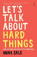 Let's Talk About Hard Things: death, sex, money, and other difficult conversations hind ja info | Ühiskonnateemalised raamatud | kaup24.ee