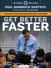 Get Better Faster - A 90-Day Plan for Coaching New Teachers: A 90-Day Plan for Coaching New Teachers hind ja info | Ühiskonnateemalised raamatud | kaup24.ee