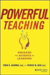 Powerful Teaching: Unleash the Science of Learning: Unleash the Science of Learning hind ja info | Ühiskonnateemalised raamatud | kaup24.ee