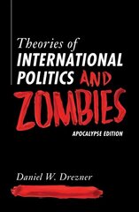 Theories of International Politics and Zombies: Apocalypse Edition hind ja info | Ühiskonnateemalised raamatud | kaup24.ee