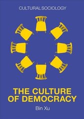 Culture of Democracy - A Sociological Approach to Civil Society: A Sociological Approachto Civil Society hind ja info | Ühiskonnateemalised raamatud | kaup24.ee