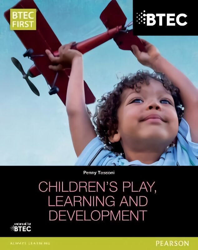 BTEC Level 2 Firsts in Children's Play, Learning and Development Student Book hind ja info | Ühiskonnateemalised raamatud | kaup24.ee