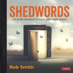 Shedwords 100 words to explore: 100 rare words to explore and enjoy hind ja info | Ühiskonnateemalised raamatud | kaup24.ee