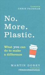 No. More. Plastic.: What you can do to make a difference - the #2minutesolution hind ja info | Ühiskonnateemalised raamatud | kaup24.ee