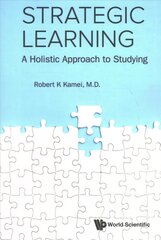 Strategic Learning: A Holistic Approach To Studying hind ja info | Ühiskonnateemalised raamatud | kaup24.ee