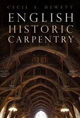 English Historic Carpentry 2nd edition hind ja info | Ühiskonnateemalised raamatud | kaup24.ee