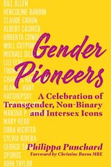 Gender Pioneers: A Celebration of Transgender, Non-Binary and Intersex Icons Illustrated edition hind ja info | Ühiskonnateemalised raamatud | kaup24.ee