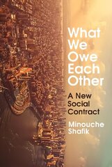 What We Owe Each Other: A New Social Contract цена и информация | Книги по социальным наукам | kaup24.ee