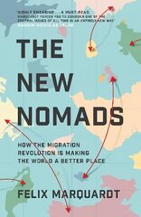 New Nomads: How the Migration Revolution is Making the World a Better Place hind ja info | Ühiskonnateemalised raamatud | kaup24.ee