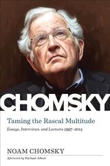 Taming The Rascal Multitude: The Chomsky Z Collection цена и информация | Книги по социальным наукам | kaup24.ee