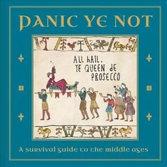 Panic Ye Not: A survival guide to the middle ages цена и информация | Фантастика, фэнтези | kaup24.ee
