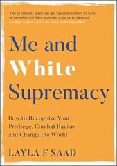 Me and White Supremacy: How to Recognise Your Privilege, Combat Racism and Change the World цена и информация | Книги по социальным наукам | kaup24.ee