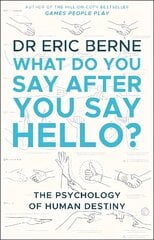 What Do You Say After You Say Hello: Gain control of your conversations and relationships hind ja info | Ühiskonnateemalised raamatud | kaup24.ee