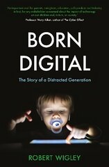 Born Digital: The Story of a Distracted Generation New edition цена и информация | Книги по социальным наукам | kaup24.ee