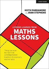 Lessons learned from maths lessons: Things we have learned from watching trainee teachers of secondary mathematics цена и информация | Книги по социальным наукам | kaup24.ee