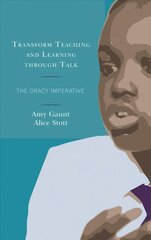 Transform Teaching and Learning through Talk: The Oracy Imperative цена и информация | Книги по социальным наукам | kaup24.ee