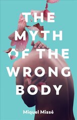 Myth of the Wrong Body цена и информация | Книги по социальным наукам | kaup24.ee