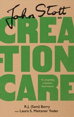John Stott on Creation Care hind ja info | Ühiskonnateemalised raamatud | kaup24.ee