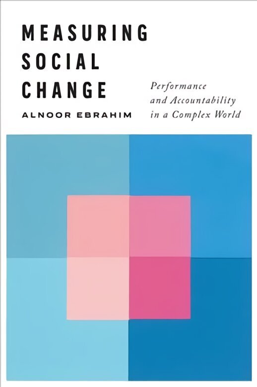 Measuring Social Change: Performance and Accountability in a Complex World hind ja info | Ühiskonnateemalised raamatud | kaup24.ee