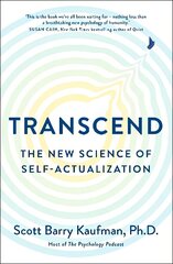 Transcend: The New Science of Self-Actualization hind ja info | Ühiskonnateemalised raamatud | kaup24.ee