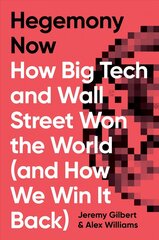Hegemony Now: How Big Tech and Wall Street Won the World (And How We Win it Back) hind ja info | Ühiskonnateemalised raamatud | kaup24.ee