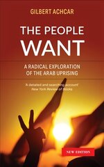 People Want: A Radical Exploration of the Arab Uprising hind ja info | Ühiskonnateemalised raamatud | kaup24.ee
