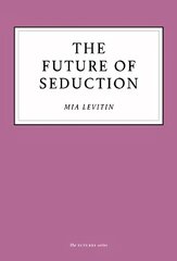 Future of Seduction hind ja info | Ühiskonnateemalised raamatud | kaup24.ee