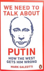We Need to Talk About Putin: How the West gets him wrong hind ja info | Ühiskonnateemalised raamatud | kaup24.ee