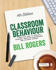 Classroom Behaviour: A Practical Guide to Effective Teaching, Behaviour Management and Colleague Support 4th Revised edition hind ja info | Ühiskonnateemalised raamatud | kaup24.ee