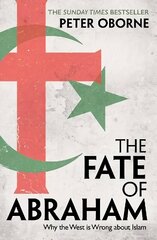 Fate of Abraham: Why the West is Wrong about Islam Export/Airside hind ja info | Ühiskonnateemalised raamatud | kaup24.ee
