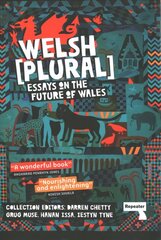 Welsh (Plural): Essays on the Future of Wales New edition hind ja info | Ühiskonnateemalised raamatud | kaup24.ee