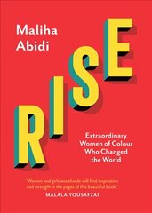 Rise: Extraordinary Women of Colour who Changed the World hind ja info | Ühiskonnateemalised raamatud | kaup24.ee