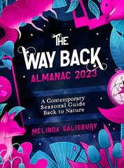 Way Back Almanac 2023: A contemporary seasonal guide back to nature 0th New edition hind ja info | Ühiskonnateemalised raamatud | kaup24.ee