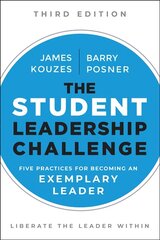Student Leadership Challenge: Five Practices for Becoming an Exemplary Leader 3rd Edition цена и информация | Книги по социальным наукам | kaup24.ee