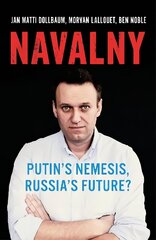 Navalny: Putin's Nemesis, Russia's Future? цена и информация | Книги по социальным наукам | kaup24.ee