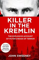 Killer in the Kremlin: The instant bestseller - a gripping and explosive account of Vladimir Putin's tyranny цена и информация | Книги по социальным наукам | kaup24.ee