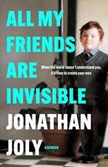 All My Friends Are Invisible: the inspirational childhood memoir hind ja info | Ühiskonnateemalised raamatud | kaup24.ee
