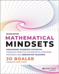 Mathematical Mindsets: Unleashing Students' Potent ial through Creative Mathematics, Inspiring Messag es and Innovative Teaching, Second Edition: Unleashing Students' Potential through Creative Mathematics, Inspiring Messages and Innovative Teaching 2nd E цена и информация | Книги по социальным наукам | kaup24.ee