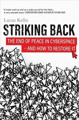Striking Back: The End of Peace in Cyberspace - And How to Restore It hind ja info | Ühiskonnateemalised raamatud | kaup24.ee