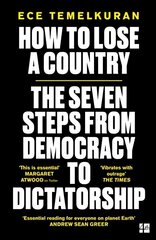 How to Lose a Country: The 7 Steps from Democracy to Dictatorship hind ja info | Ühiskonnateemalised raamatud | kaup24.ee