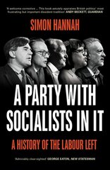 Party with Socialists in It: A History of the Labour Left 2nd edition hind ja info | Ühiskonnateemalised raamatud | kaup24.ee