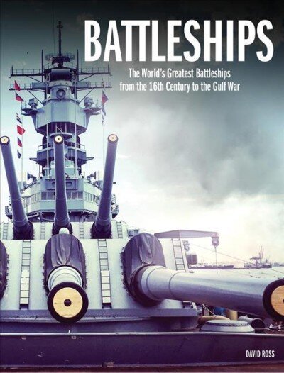 Battleships: The World's Greatest Battleships from the 16th Century to the Gulf War цена и информация | Ühiskonnateemalised raamatud | kaup24.ee