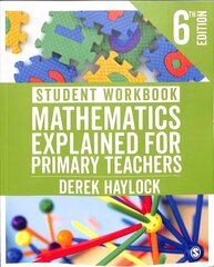 Student Workbook Mathematics Explained for Primary Teachers 6th Revised edition hind ja info | Ühiskonnateemalised raamatud | kaup24.ee