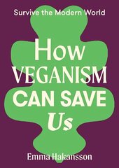 How Veganism Can Save Us hind ja info | Ühiskonnateemalised raamatud | kaup24.ee