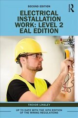 Electrical Installation Work Level 2: EAL Edition 2nd edition цена и информация | Книги по социальным наукам | kaup24.ee