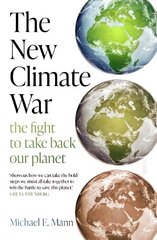 New Climate War: the fight to take back our planet hind ja info | Ühiskonnateemalised raamatud | kaup24.ee