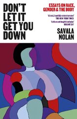 Don't Let It Get You Down: Essays on Race, Gender and the Body цена и информация | Книги по социальным наукам | kaup24.ee