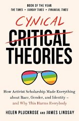 Cynical Theories: How Activist Scholarship Made Everything about Race, Gender, and Identity - And Why this Harms Everybody цена и информация | Книги по социальным наукам | kaup24.ee