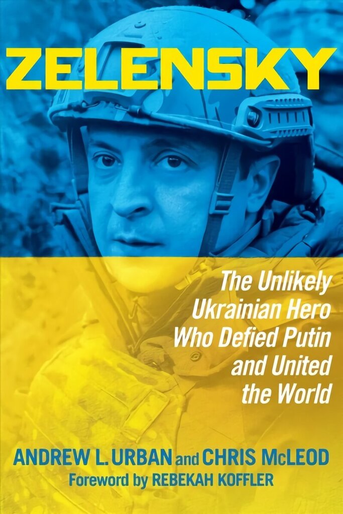Zelensky: The Unlikely Ukrainian Hero Who Defied Putin and United the World hind ja info | Ühiskonnateemalised raamatud | kaup24.ee