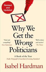 Why We Get the Wrong Politicians Main hind ja info | Ühiskonnateemalised raamatud | kaup24.ee